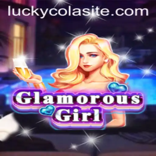 GlamorousGirl: A Fabulous New Game Experience with a Twist of Lucky Cola